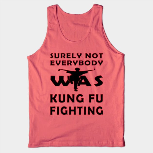 surely not everybody was kung fu fighting Tank Top by yacineshop